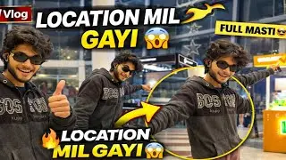 2nd Vlog Shooting Ke Liye Ye Location Mil Gayi 😍🔥 | Bahut Maza Aaya 😂 | 2nd Vlog 