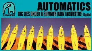 AUTOMATICS - Big Lies Under A Summer Rain (Acoustic) [Audio]