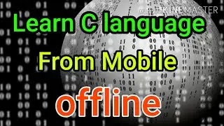 Prectice of C language, From Mobile,Offline.