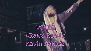 WONKA &mdash; Mavin Kakkar (EsDeeKid &ldquo;4Raws&rdquo; Remix)