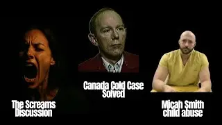 Kohberger! The Screams Discussion - Canada Cold Case Solved - Chlid Abuse Father case