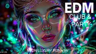 Neon Luxury CLUB EDM Mix Vol.002 &ndash; Runway Pulse, High Energy  / CLUB & PARTY | SORI WAVE LAB