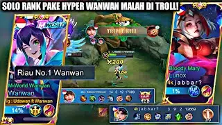 SOLO RANK GA ADA YG MAU JADI HYPER? OKE! GW BIKIN WANWAN HYPER! TOP GLOBAL WANWAN