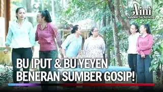 Ekstrovert Banget Ya Dua Ibu Rumpi Ini | Aini Malaikat Tak Bersayap Ep 182 (3/5)