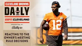 Reacting to the Owner's Meeting Rule Decisions | Cleveland Browns Daily