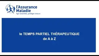Le Temps Partiel Thérapeutique de A à Z