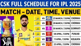 IPL 2025 : Chennai Super Kings All Matches Final Schedule | CSK All Matches Schedule IPL 2025