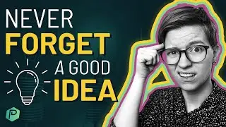 How to Capture Your Ideas (Never Forget a Great Idea!)