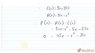 Let the total cost function be C(x)=5x+350 and the total revenue function be R(x)=50x-x^2 for a ...