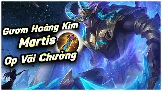 Martis Gươm Hoàng Kim OP Vãi Nồi!!!!