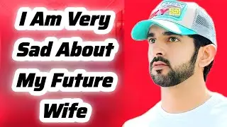 I Am Very Sad About My Future Wife | Sheikh Hamdan Fazza Poetry | Prince of Dubai | Fazza Poems