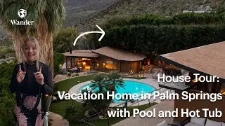 HOUSE TOUR: Palm Springs Vacation Home with Pool and Hot Tub | Wander Palm Springs | 📍California 🌴