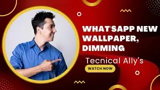 What'sApp New Update & Feature 2022 | Wallpaper, Dimming | Tecnical Ally's |