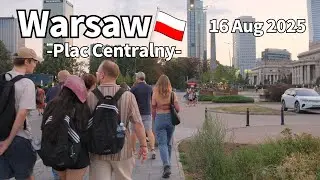 Summer Walk Warsaw Plac Centralny Poland - 16 August 2025 | Walking Tour