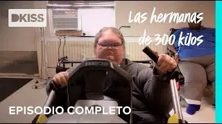 Esto podría costarle la vida EPISODIO COMPLETO | Las hermanas de 300 kilos