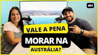 Morar na Austrália vale a pena?  • OI TALKS 01