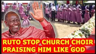 🙄SHOCK AS RUTO STOP CHURCH CHOIR THAT WAS SINGING SONGS TO PRAISE HIM, TELL THEM TO WORSHIP GOD ONLY