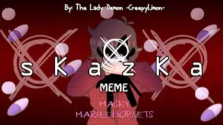 S K A Z K A MEME || Tim/Masky 