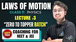 Newton&rsquo;s Laws of Motion | Lecture : 3 | Newton&rsquo;s Third Law, Forces, FBD & JEE/NEET PYQs