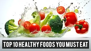 Eat These 10 Foods and You'll Be SHOCKED at How Healthy You Feel .