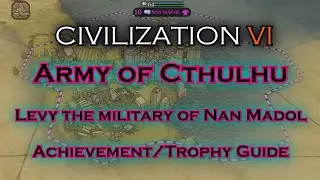 Levy The Military of Nan Madol - Army of Cthulhu Achievement / Trophy Guide Civilization 6 Xbox One