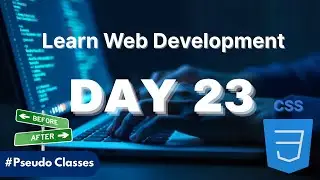 Learn Web Development | Day 23: CSS Pseudo Classes & Elements Explained