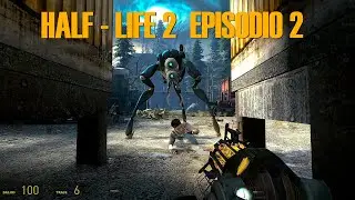 Half-Life 2 Episode Two - Juego Completo Español - Sin Comentarios
