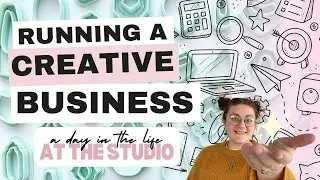 A day in the life at the studio: Running a creative business vlog
