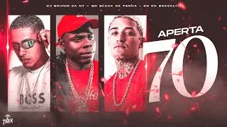 APERTA 70 - DJ BRUNIN DA NT, MC BLACK DA PENHA, DG DO BROOKLYN