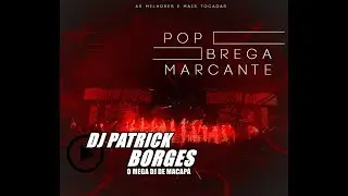 BREGA MARCANTE ROMANTICO DJ PATRICK BORGES (Download)