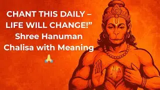 🙏🏻Shree Hanuman Chalisa with English Meaning Powerful Daily Chant for Peace & Strength