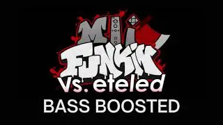 Mii Funkin': Vs. eteled OST - Plaything [BASS BOOSTED] - Friday Night Funkin' Mod