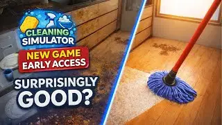 Is Cleaning Simulator Worth It? Early Access Gameplay & Thoughts