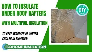 How to Install Multifoil Insulation under Pitched Roof Rafters in Lofts