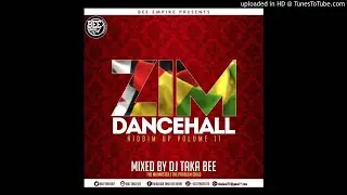 NEW ZIMDANCEHALL RIDDIM UP VOL 11 MIXTAPE (JUNE 2018)