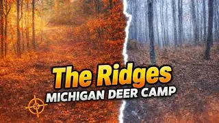 The Ridges: Northern Michigan Deer Camp '24