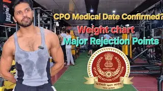 CPO 2024 Medical Date || SSC CPO 2024 || Height weight chart CPO Medical || CPO Rejection Points