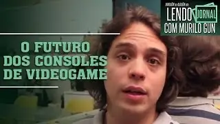 Uma opini&atilde;o sobre O FUTURO DOS CONSOLES DE VIDEOGAME