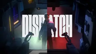 Let's See What The Hype Is About (Dispatch Ep 1 & 2)