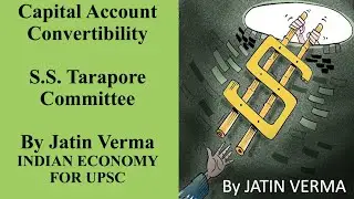 Indian Economy- Capital Account Convertibility S.S. Tarapore Committee by Jatin Verma