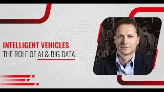 Intelligent Vehicles: The Role of AI & BigData