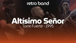 Retro Band | Altísimo Señor  En Vivo (Cover Torre Fuerte)
