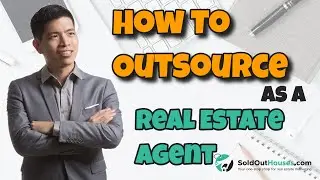 How to Outsource Like A Pro As A Real Estate Agent - Real Estate Marketing Tips For Realtors