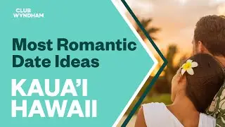 Top Romantic Date Ideas &ndash; Kaua&rsquo;i, Hawaii