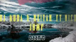 Dj Kuba & Ne!tan ft.Nico - Jump (Daan'D Remix)