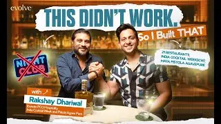 From Failed Nightclub Dream to India&rsquo;s Coolest Bars | Rakshay Dhariwal on EVOLVE