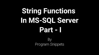 String Functions In MS SQL Server  Part -1