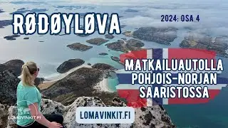 Upea patikointi: Rodoylova - Matkailuautolla Pohjois-Norjan saaristossa 2024 osa 4