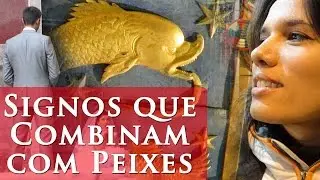 SIGNOS QUE COMBINAM COM PEIXES - QUAL SIGNO COMBINA COM PEIXES?