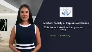 Welcome to 57th Annual Medical Symposium hosted by Medical Society of Papua New Guinea